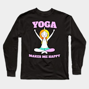 Yoga make me Happy Long Sleeve T-Shirt